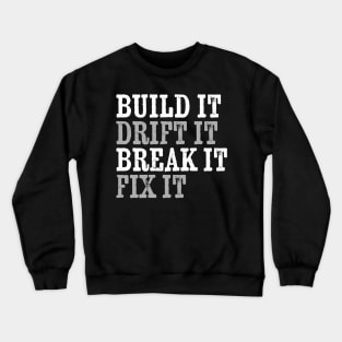 Drift Car - build it ,drift it , break it, fix it Crewneck Sweatshirt